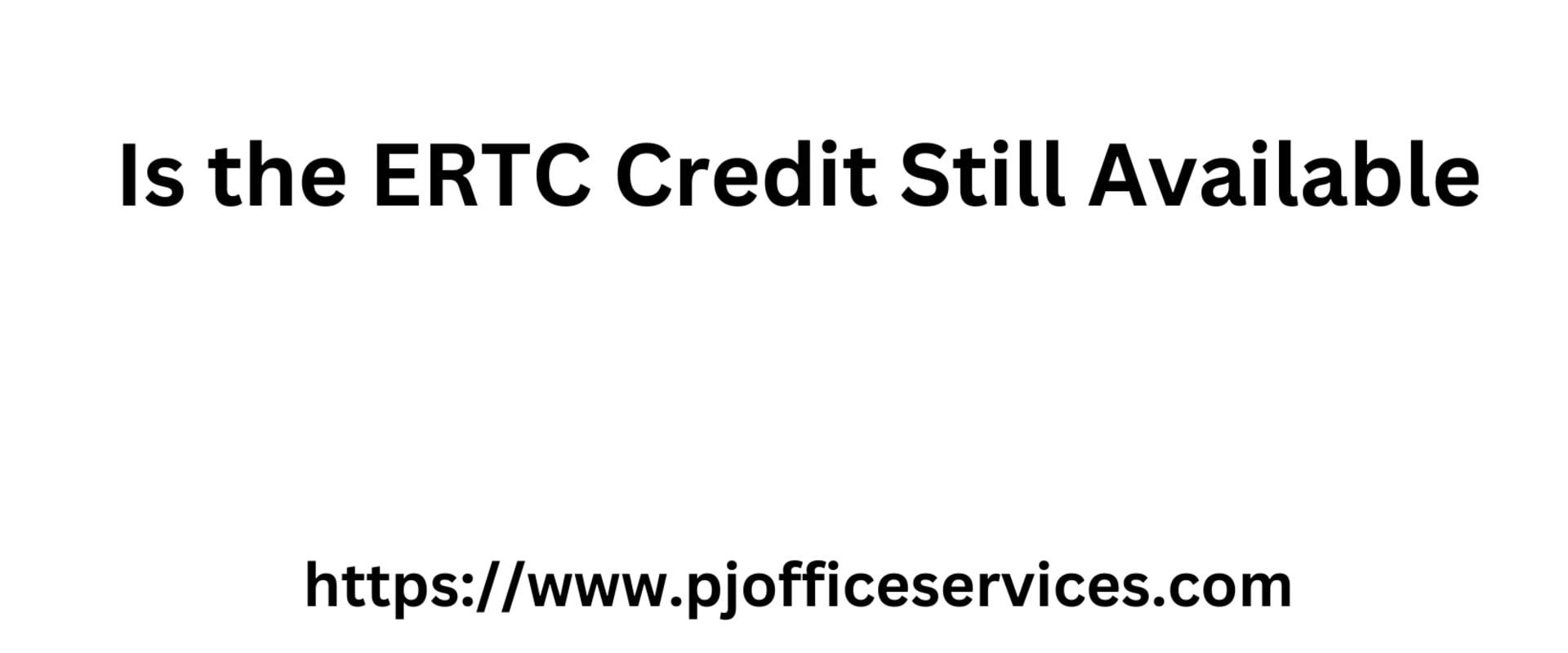 Is the ERTC Credit Still Available?