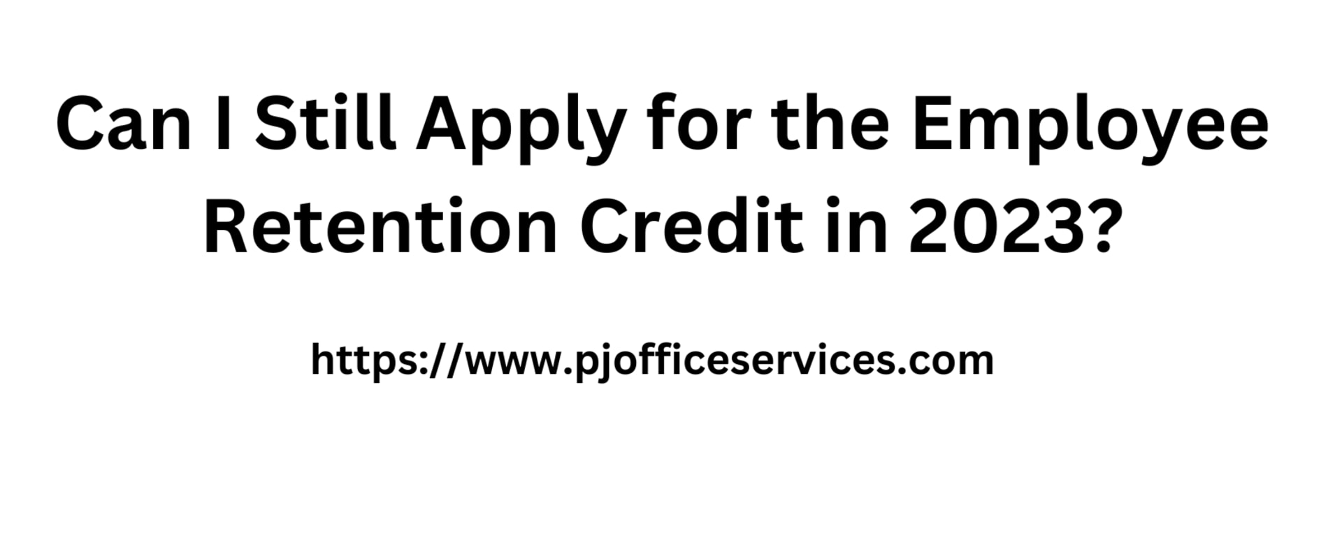 Can I Still Apply for the Employee Retention Credit in 2023?