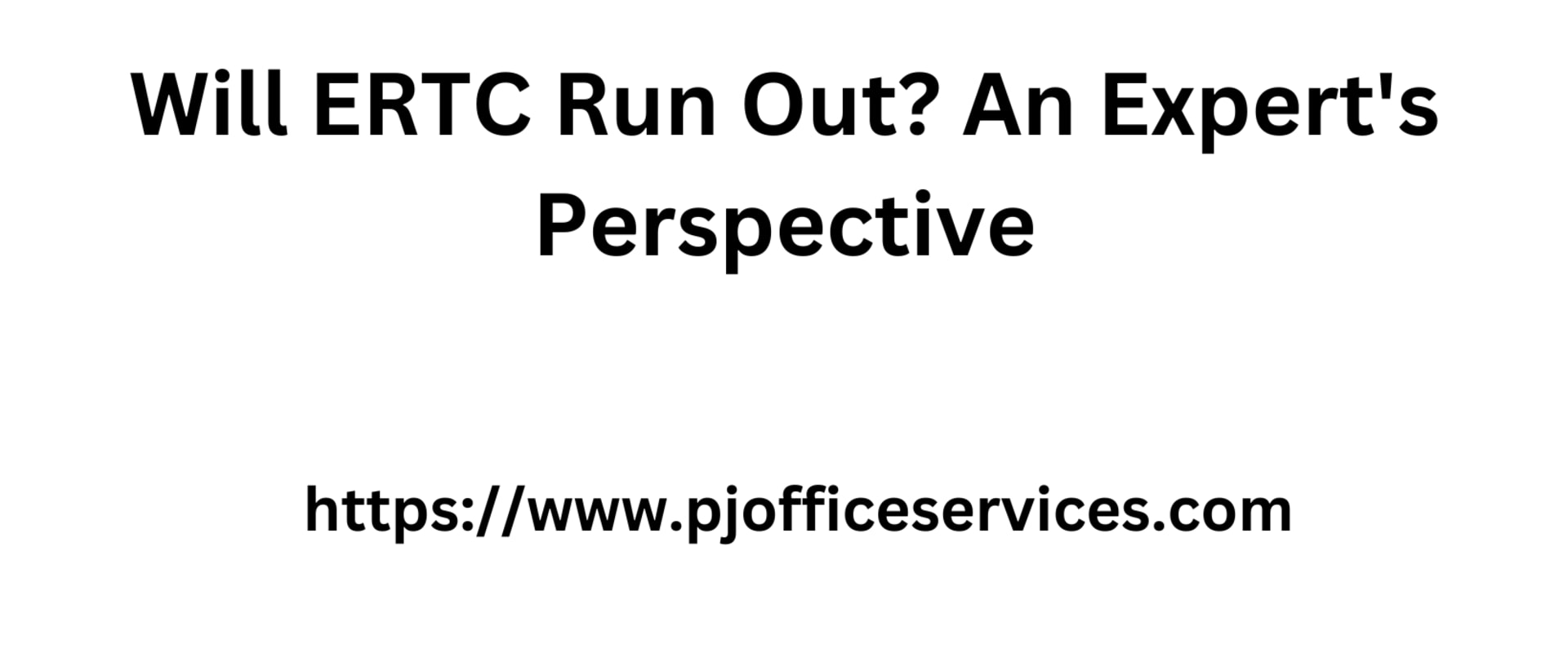 Will ERTC Run Out? An Expert's Perspective