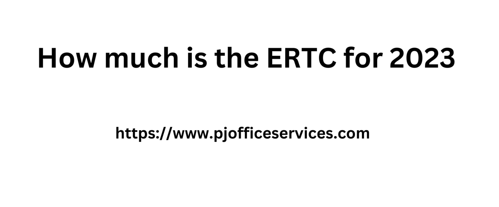 Understanding the ERTC for 2023