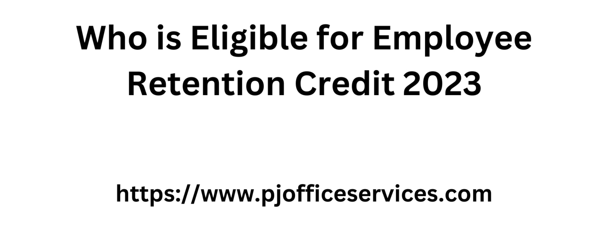 Who is Eligible for Employee Retention Credit 2023?
