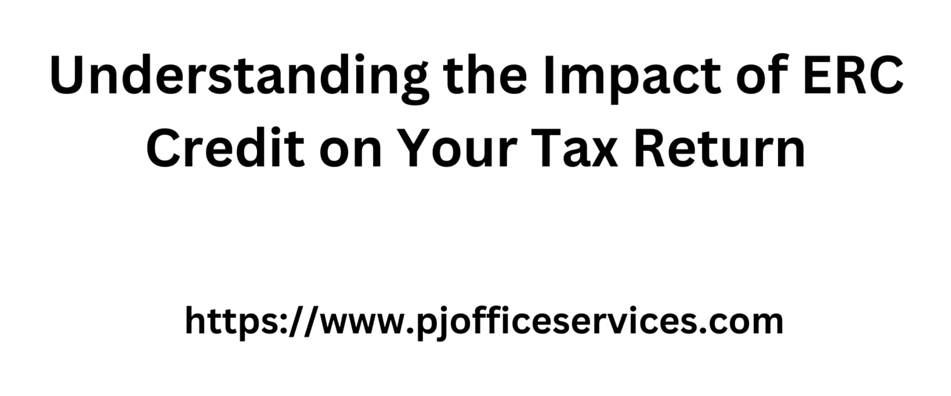 Understanding the Impact of ERC Credit on Your Tax Return