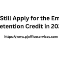Can I Still Apply for the Employee Retention Credit in 2023?