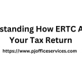 Understanding How ERTC Affects Your Tax Return