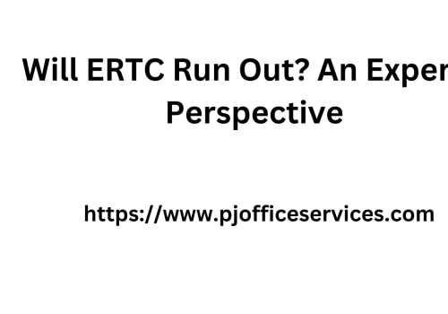 Will ERTC Run Out? An Expert's Perspective
