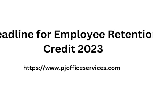 Deadline for Employee Retention Credit 2023