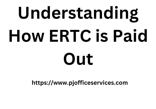 Understanding How ERTC is Paid Out