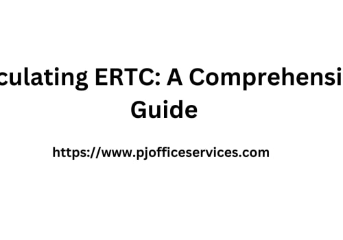 Calculating ERTC: A Comprehensive Guide